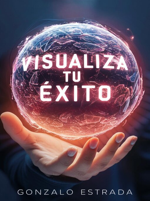 Title details for Visualiza tu Éxito by Gonzalo Estrada - Available